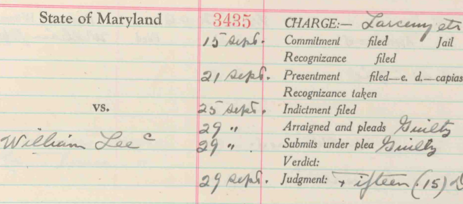 August 25, 1939 - William Lee - Found Guilty of Larceny - 15 Days in Jail - Criminal Court Docket and Papers - Maryland State Archives C1849 August 25, 1939 - William Lee - Found Guilty of Larceny - 15 Days in Jail - Criminal Court Docket and Papers - Maryland State Archives C1849
