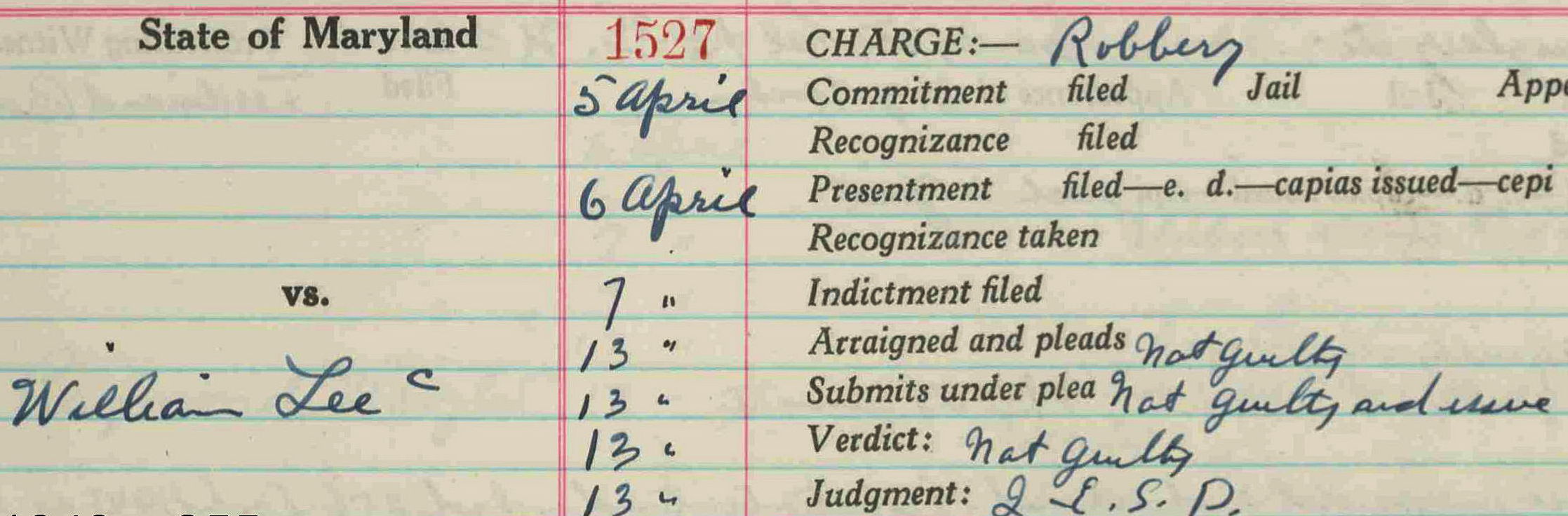 April 5, 1943 - William Lee - Found Not Guilty of Robbery - Criminal Court Docket - Maryland State Archives C1849 April 5, 1943 - William Lee - Found Not Guilty of Robbery - Criminal Court Docket - Maryland State Archives C1849